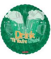 18" Drink T'ill Your're Green