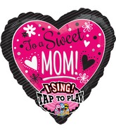 29" Singing Balloon Sweet Mom Balloon