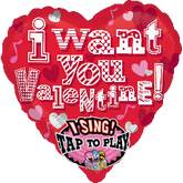 29" Singing Balloon I Want You Valentine